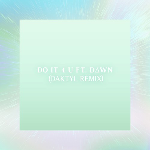 Do it 4 U (Daktyl Remix) - Machinedrum featuring D∆WN