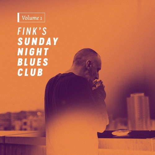 Fink’s Sunday Night Blues Club, Vol. 1 - Fink