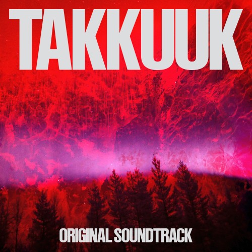 TAKKUUK (Original Soundtrack) - 