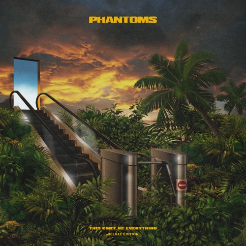 This Can’t Be Everything (Deluxe Edition) - Phantoms