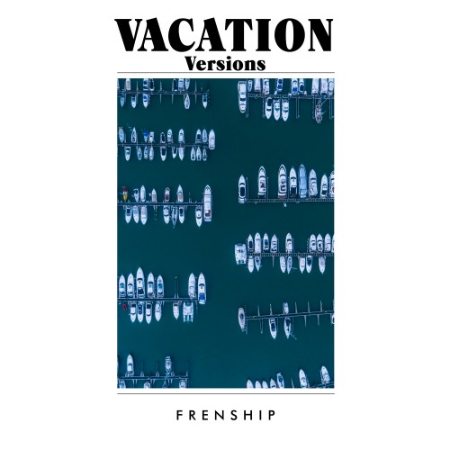 Vacation Versions - FRENSHIP