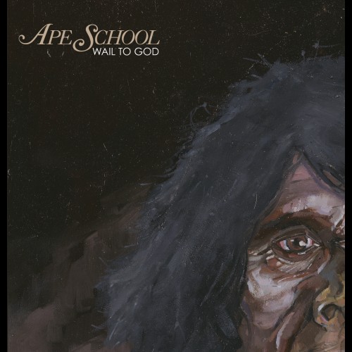Wail To God - Ape School